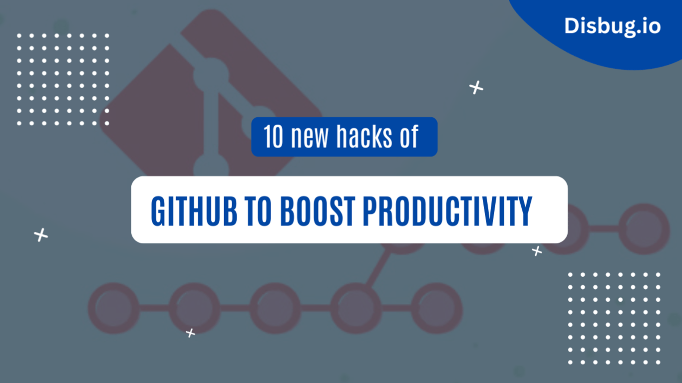 GitHub tutorial: 10 Tricks and Tips to boost productivity