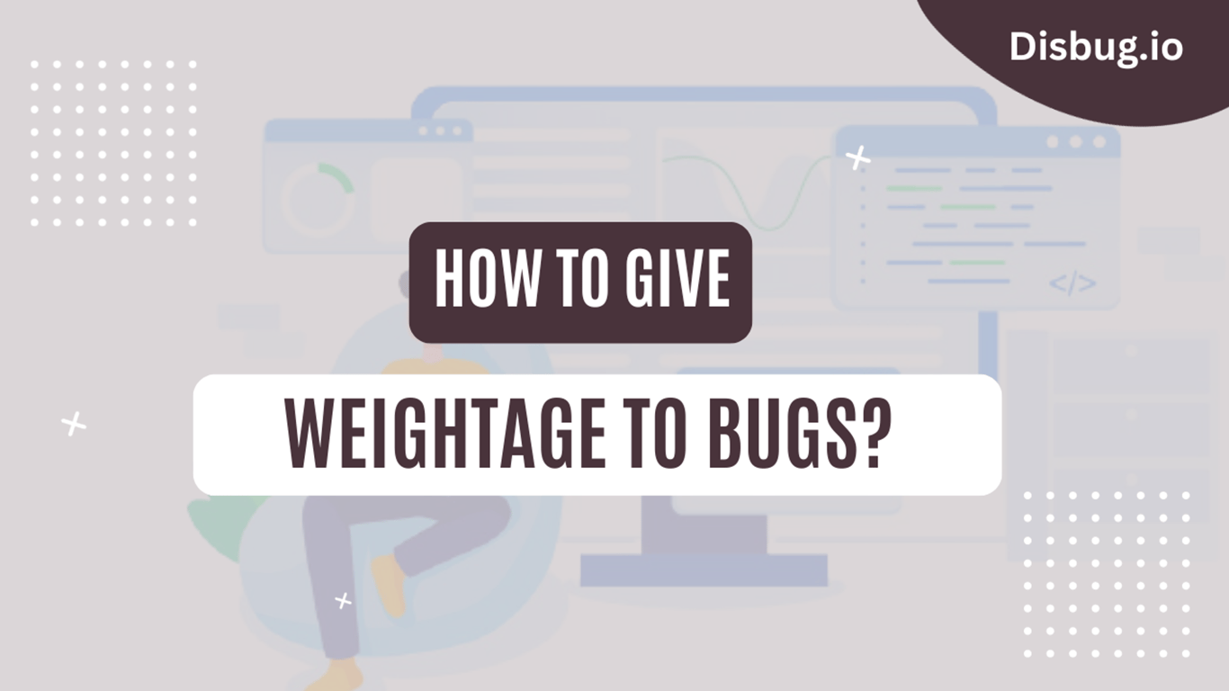 How to give weightage to bugs - Priority vs Severity