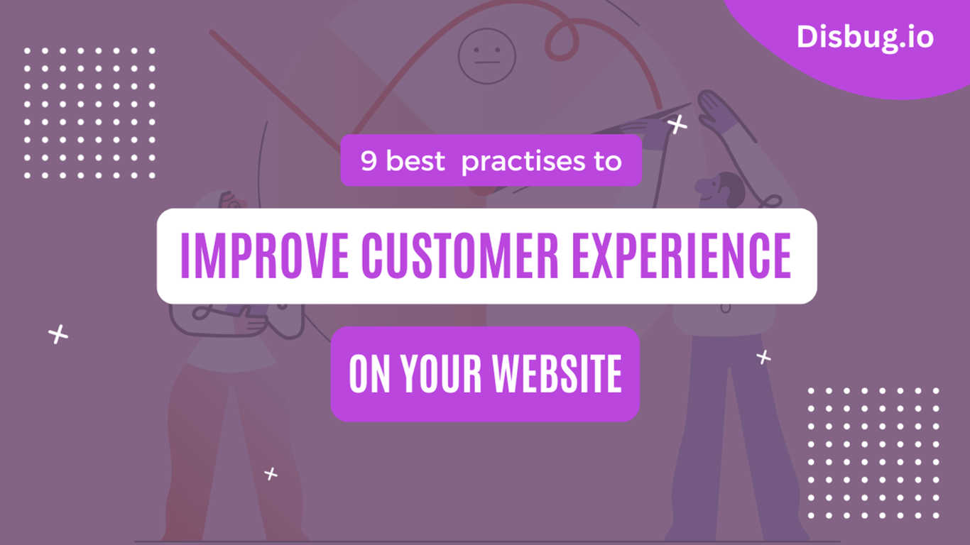 9 best practices to improve customer experience on your website