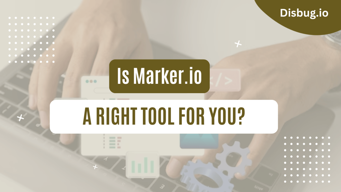 Marker.io extension: Is Marker.io the right tool for you?