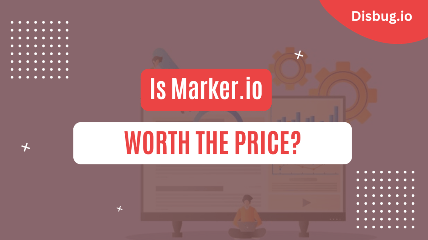 Marker.io Pricing: Is it worth the price?