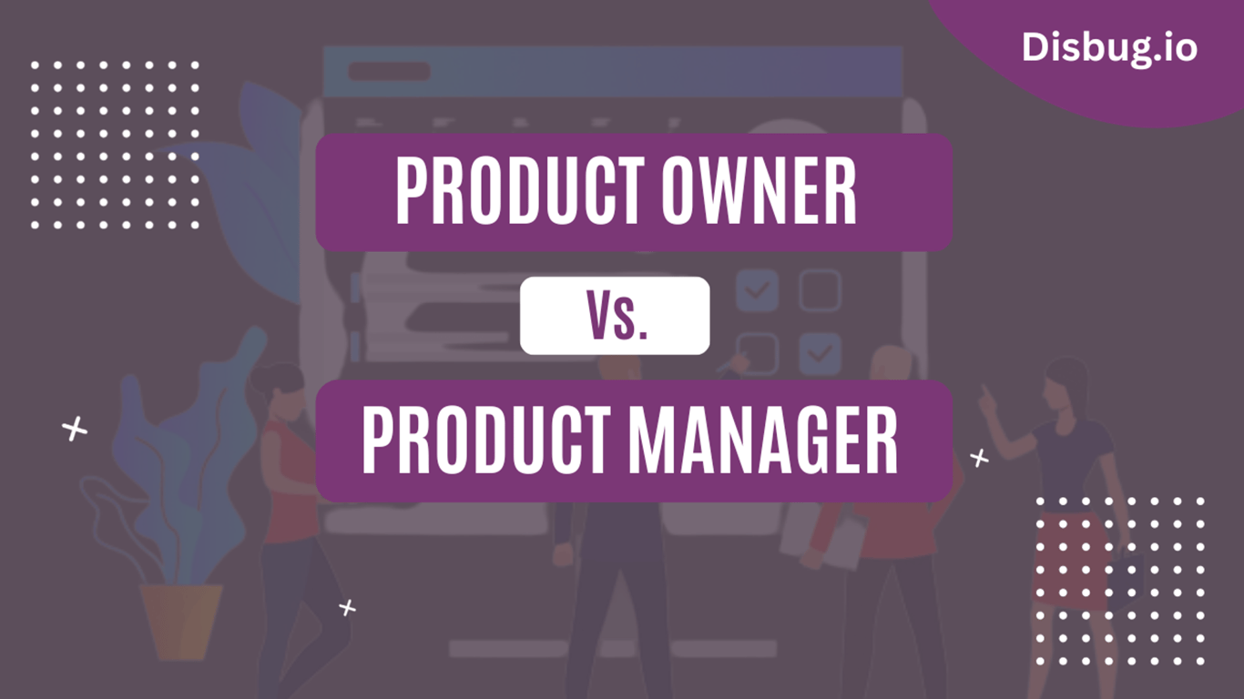 Product owner vs Product manager: Their skills, responsibilities and differences