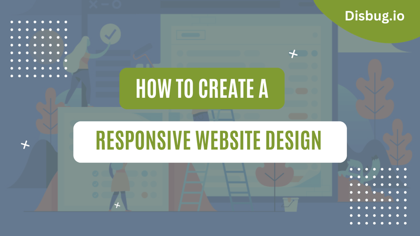 How to create a responsive website design: Tips and benefits