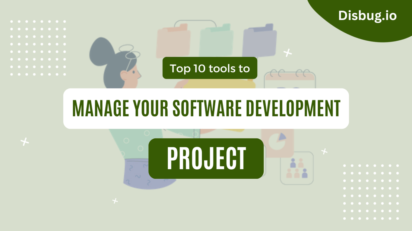 Manage your software development project without a project manager: Top 10 tools