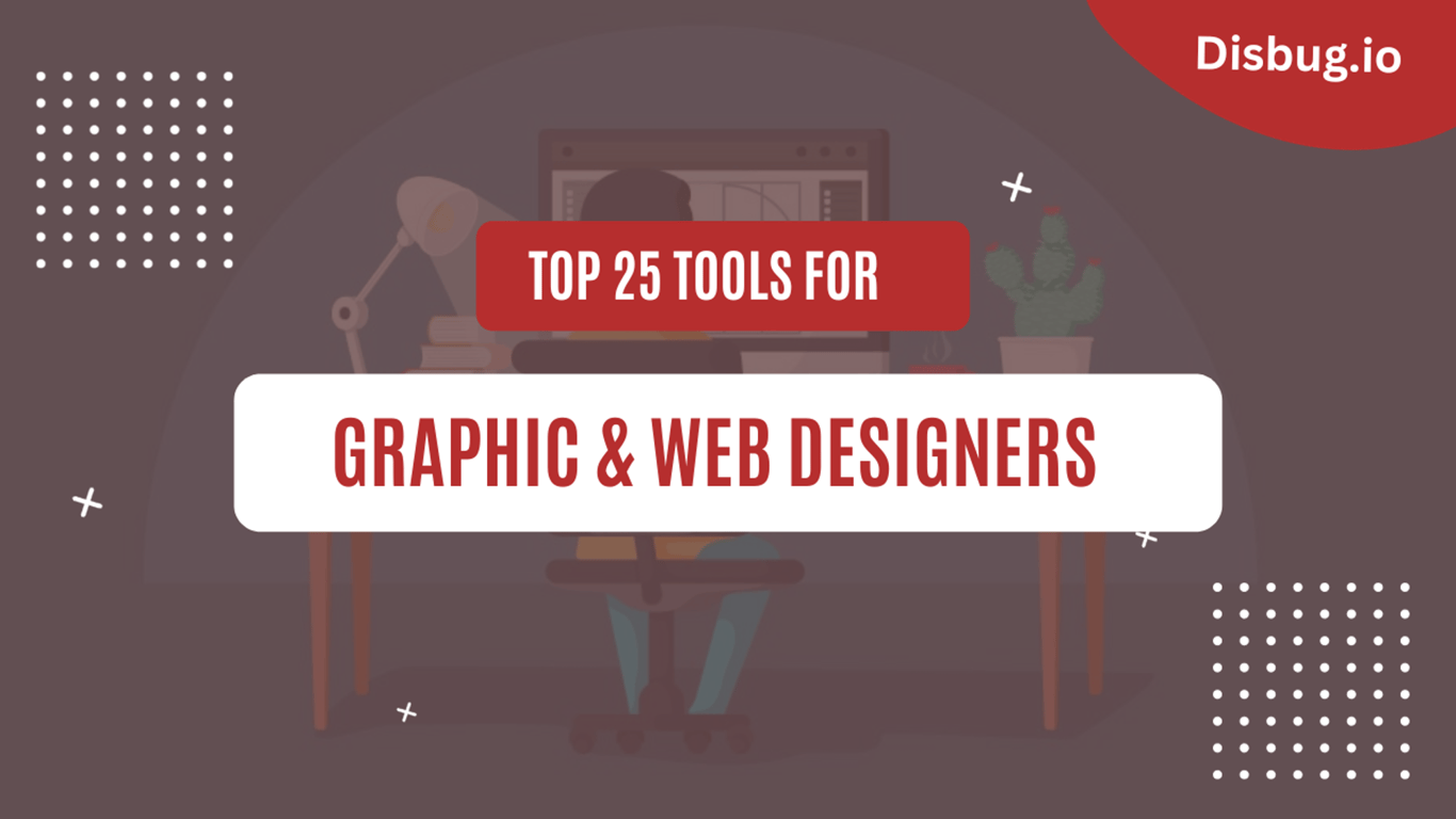 Top 25 Tools for Graphic & Web Designers: Free and Paid