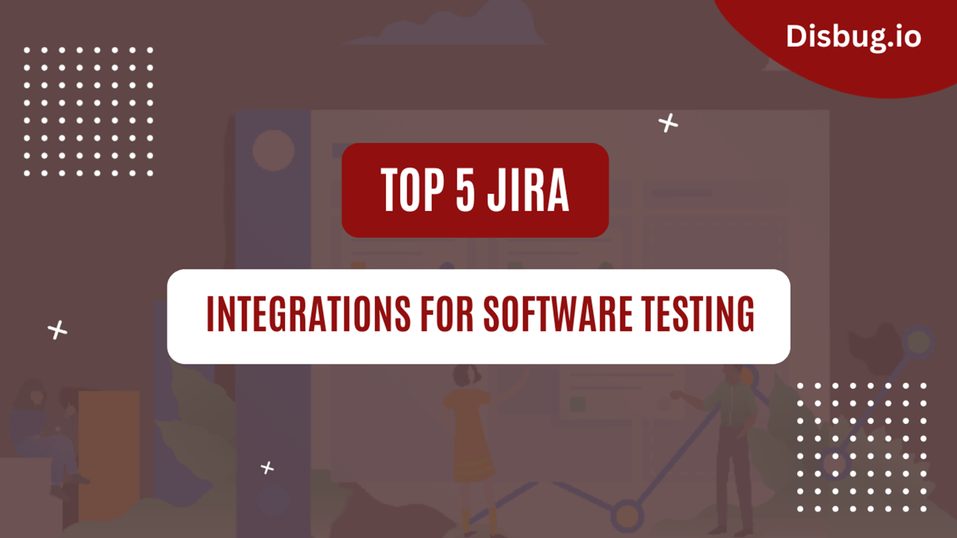 Top 5 JIRA integrations for software testing