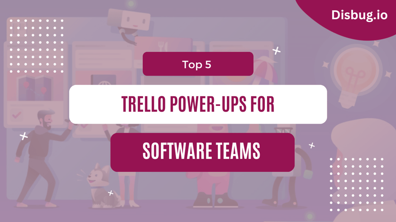Top 5 Trello power-ups for software teams