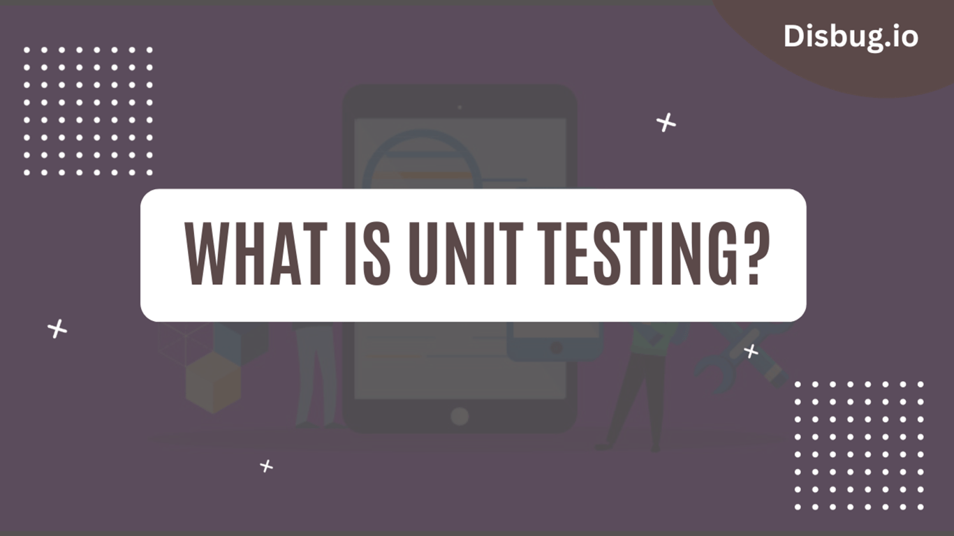 What is Unit testing? Procedure, advantages and disadvantages