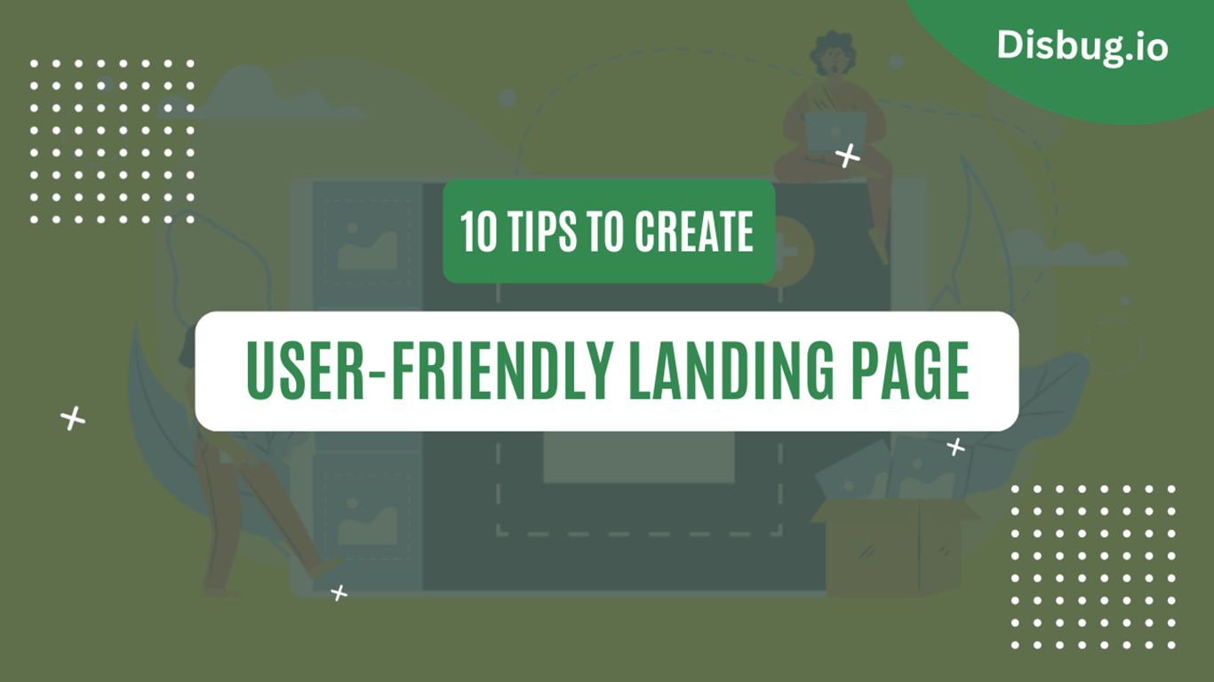 10 Tips on how to create a user friendly landing page