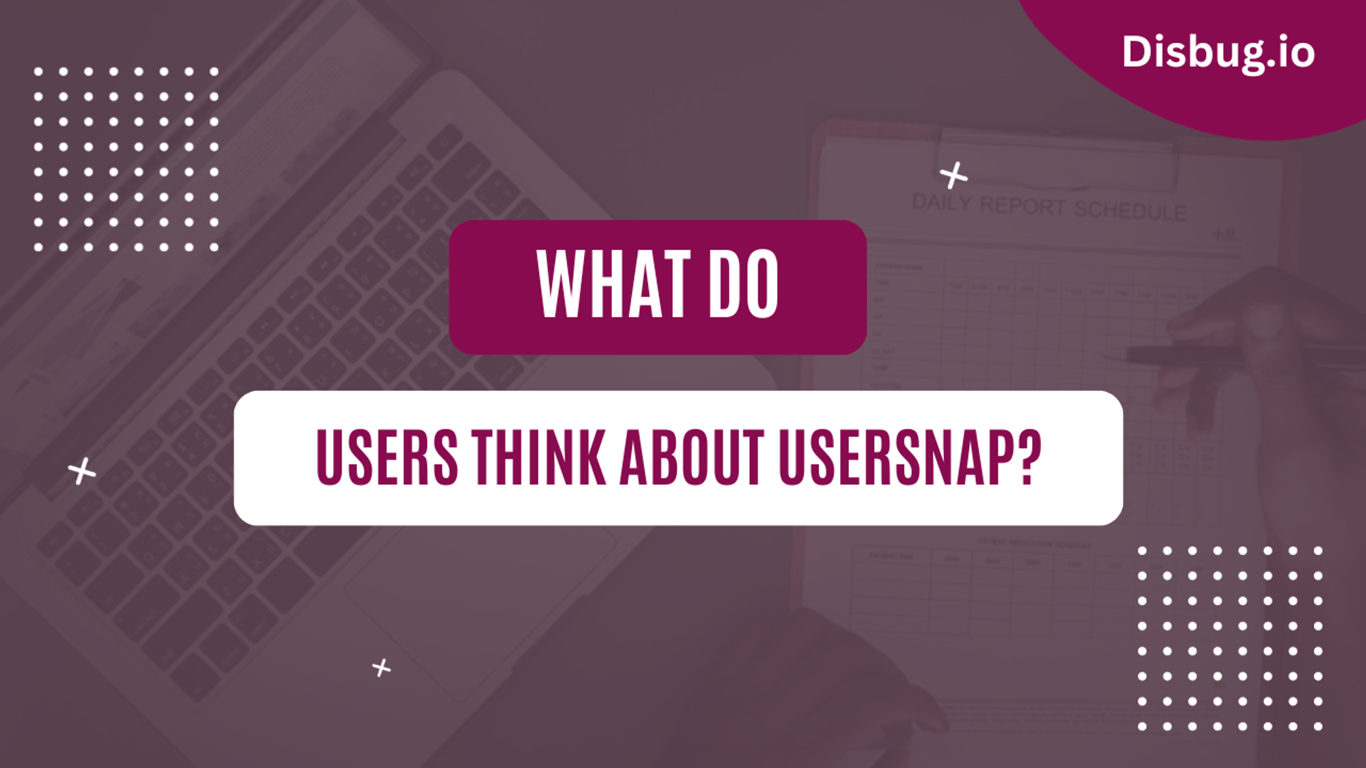 Usersnap review: What do users think about Usersnap?